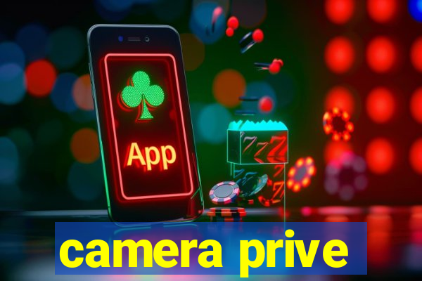 camera prive